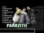 ce muzica-mi place mie? - ssss....pt toti...PARAZITII IS BAZA IN - muzica